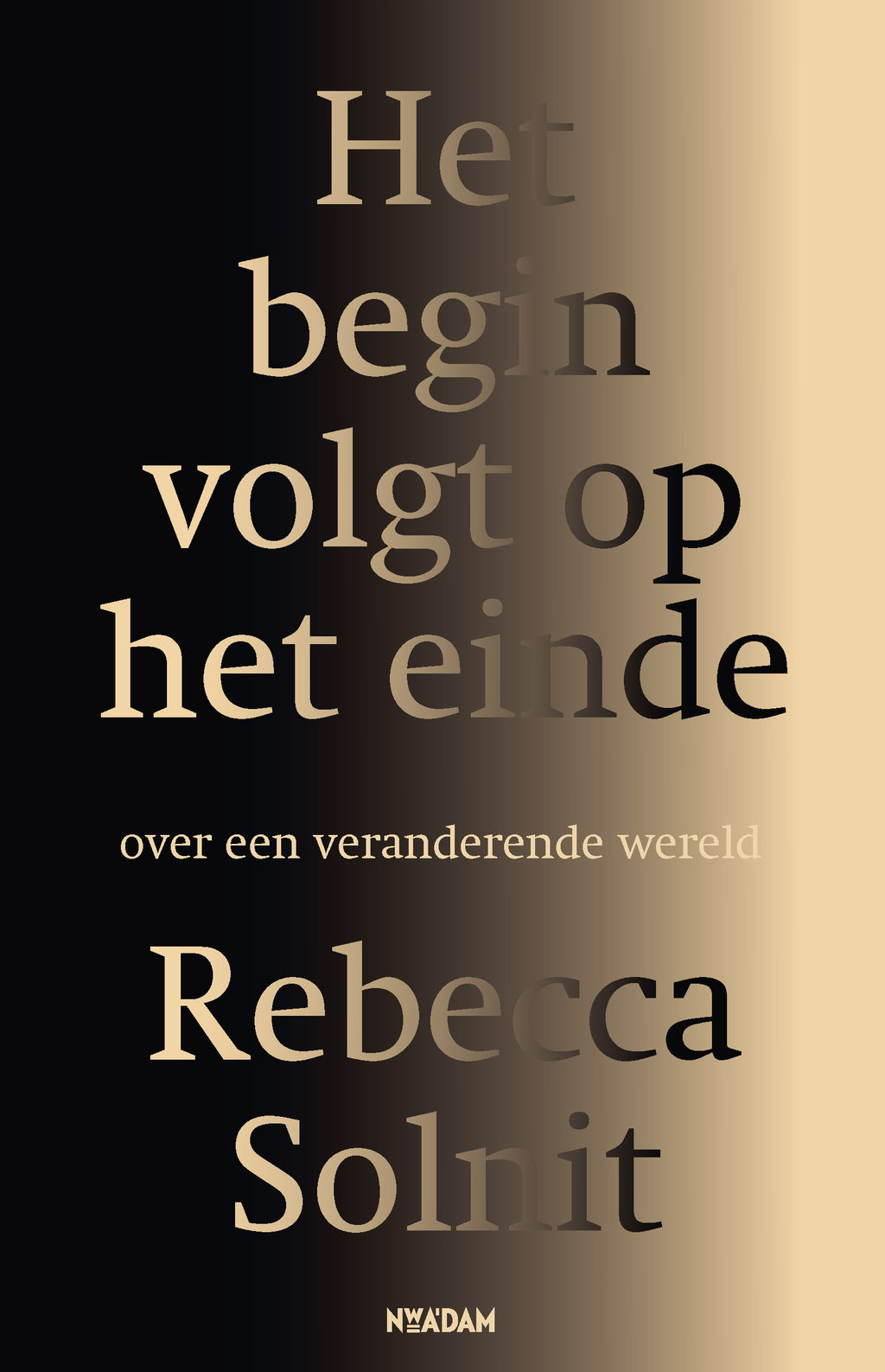 Het begin volgt op het einde