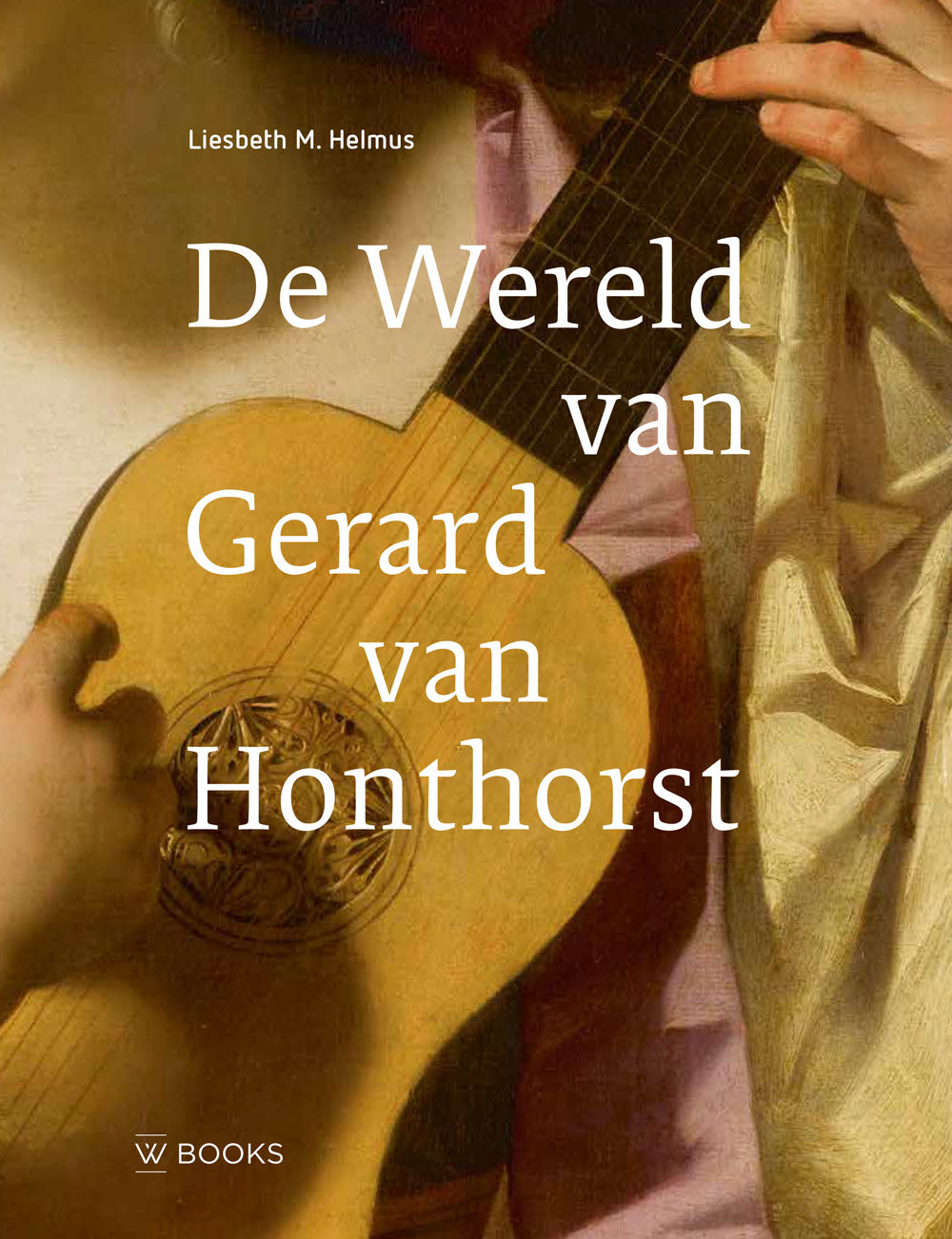 De wereld van Gerard van Honthorst